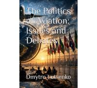 The Politics of Aviation: Issues and Debates
