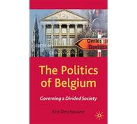 The Politics of Belgium: Governing a Divided Society (Comparative Government and Politics)