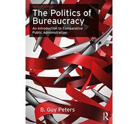 The Politics of Bureaucracy: An Introduction to Comparative Public Administration