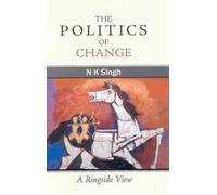 The Politics of Change: A Ringside View
