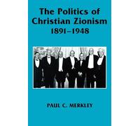 The Politics of Christian Zionism 1891-1948