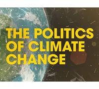 The Politics of Climate Change