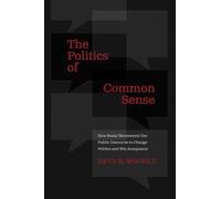 The Politics of Common Sense: How Social Movements Use - Paperback NEW Deva R.
