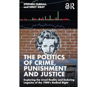 The Politics of Crime, Punishment & Justice – Lived Reality & Legacies of the 1980s Radical Right