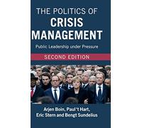 The Politics of Crisis Management: Public Leadership under Pressure