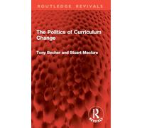The Politics of Curriculum Change (Routledge Revivals)