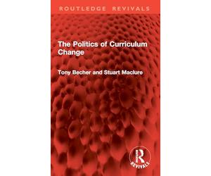 The Politics of Curriculum Change (Routledge Revivals)