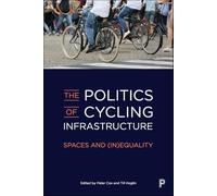 The Politics of Cycling Infrastructure: Spaces and (In)Equality