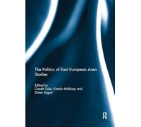 The Politics of East European Area Studies – Routledge