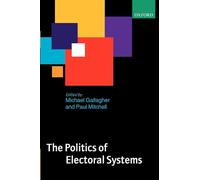 The Politics of Electoral Systems