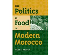The Politics of Food in Modern Morocco