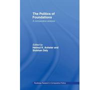 The Politics of Foundations: A Comparative Analysis (Routledge Research in Comparative Politics)