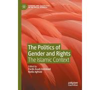 The Politics of Gender and Rights: The Islamic Context (Genders and Sexualities in the Social Sciences)