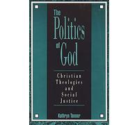 THE POLITICS OF GOD: Christian Theologies and Social Justice