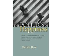 The Politics of Happiness: What Government Can Learn From The New Research On Well-Being