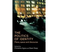 The Politics of Identity: Place, Space and Discourse