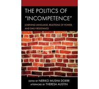 The Politics of Incompetence: Learning Language, Relations of Power, and Daily Resistance