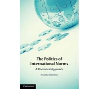 The Politics of International Norms: A Rhetorical Approach