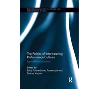 The Politics of Interweaving Performance Cultures : Beyond Postcolonialism