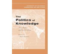 The Politics of Knowledge: Area Studies and the Disciplines (Global, Area, and International Archive)