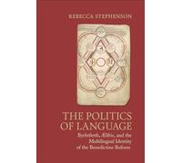 The Politics of Language: Byrhtferth, Aelfric, and the Multilingual Identity of the Benedictine Reform (Toronto Anglo-Saxon Series)