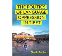 The Politics of Language Oppression in Tibet