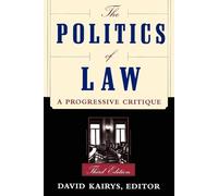 The Politics Of Law: A Progressive Critique, Third Edition