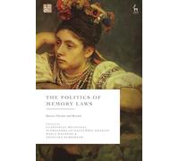 The Politics of Memory Laws: Russia, Ukraine and Beyond