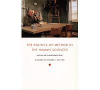 The Politics of Method in the Human Sciences: Positivism and Its Epistemological Others (Politics, History, and Culture)
