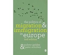 The Politics of Migration and Immigration in Europe
