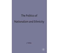 The Politics of Nationalism and Ethnicity