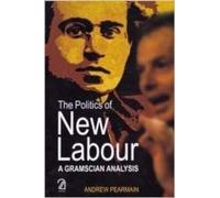 The Politics of New Labour: A Gramascian Analysis