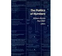 The Politics of Numbers (The population of the United States in the 1980s: a census monograph series)
