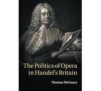 The Politics of Opera in Handel's Britain