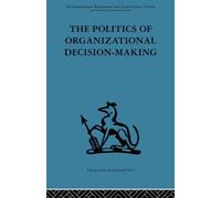 The Politics of Organizational Decision-Making