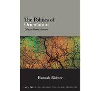 The Politics of Orientation : Deleuze Meets Luhmann