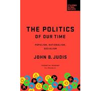 The Politics of Our Time: Populism, Nationalism, Socialism