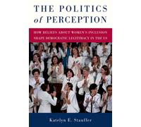 The Politics of Perception : How Beliefs About Women's Inclusion Shape Democratic Legitimacy in the US