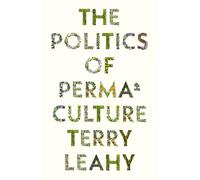 The Politics of Permaculture (FireWorks)