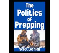 The Politics of Prepping: Why Readiness Isn’t Red or Blue, Republican or Democrat: 9 (When the World Stops)