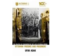 The Politics of Punishment in the Late Ottoman Empire Ottoman Prisons And Prisoners