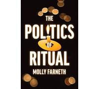 The Politics of Ritual