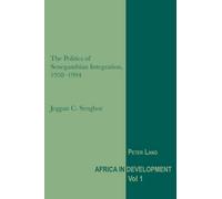 The Politics of Senegambian Integration, 1958-1994: 1 (Africa in Development)