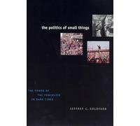 The Politics of Small Things - The Power of the Powerless in Dark Times