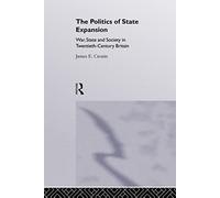 The Politics of State Expansion: War, State and Society in Twentieth Century Britain