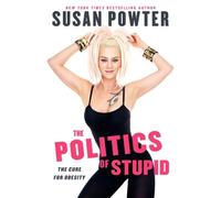 The Politics of Stupid: The Cure for Obesity