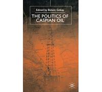The Politics of the Caspian Oil