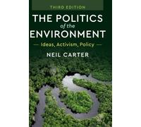 The Politics of the Environment : Ideas, Activism, Policy