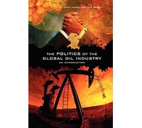 The Politics of the Global Oil Industry: An Introduction