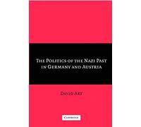 The Politics of the Nazi Past in Germany and Austria